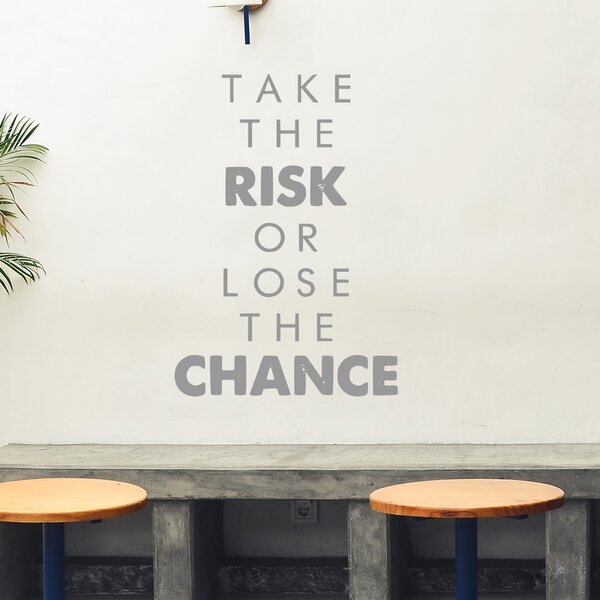 Živá Zeď Samolepka Take the risk or lose the chance Barva: černá