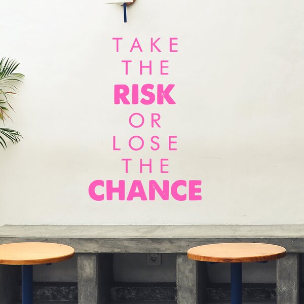 Živá Zeď Samolepka Take the risk or lose the chance Barva: černá