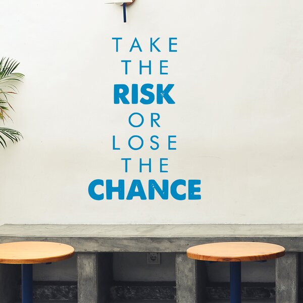 Živá Zeď Samolepka Take the risk or lose the chance Barva: černá