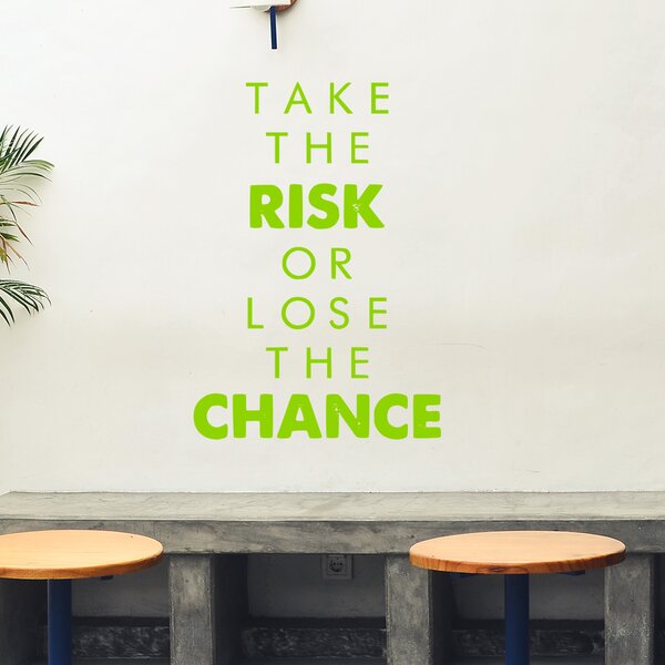 Živá Zeď Samolepka Take the risk or lose the chance Barva: černá