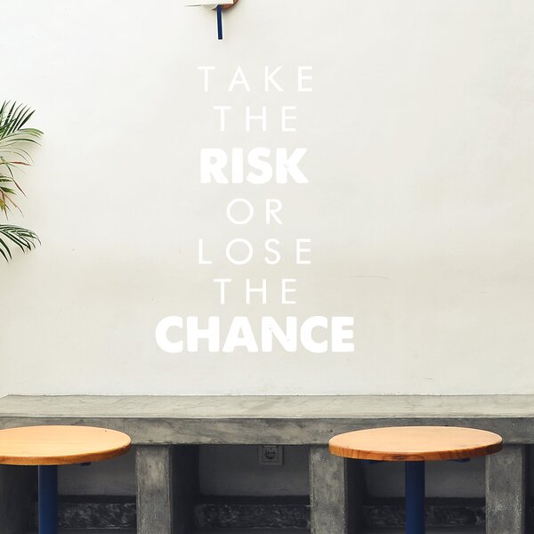 Živá Zeď Samolepka Take the risk or lose the chance Barva: černá