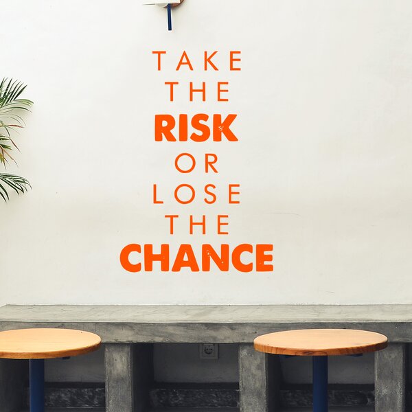 Živá Zeď Samolepka Take the risk or lose the chance Barva: černá