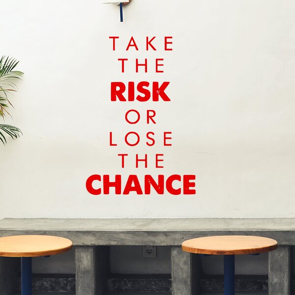 Živá Zeď Samolepka Take the risk or lose the chance Barva: černá