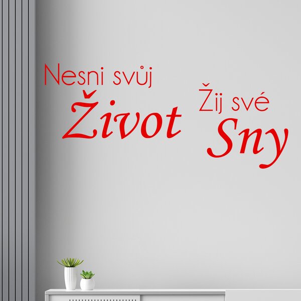Živá Zeď Samolepka Nesni svůj život žij své sny Barva: černá