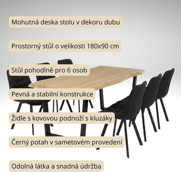 Vikio Jídelní set pro 6 osob 180x90 cm dub noha U černá židle VJS158-6C-S