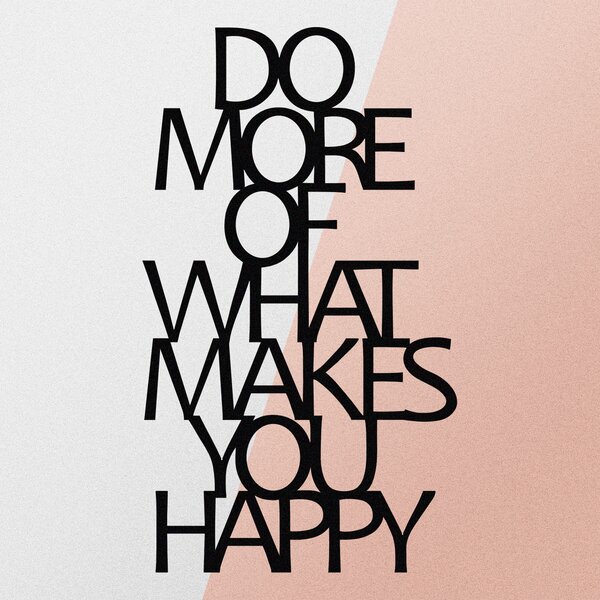 ASIR Nástěnná dekorace kov DO MORE OF THAT MAKES YOU HAPPY 40 x 70 cm