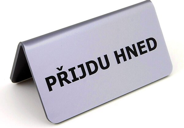 Plastová cedulka na stůl "příjdu hned", pro samolepící fólie, 115x60 mm