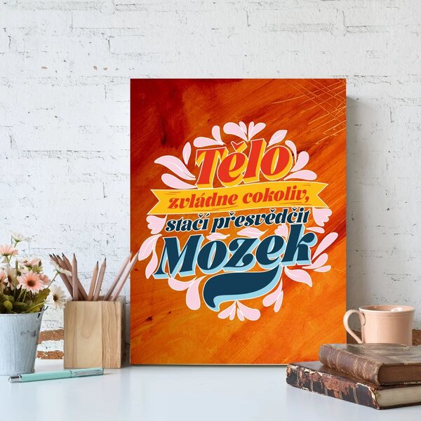 Sablio Dárková cedulka Tělo zvládne cokoliv, stačí prěsvědčit mozek: 30x40 cm