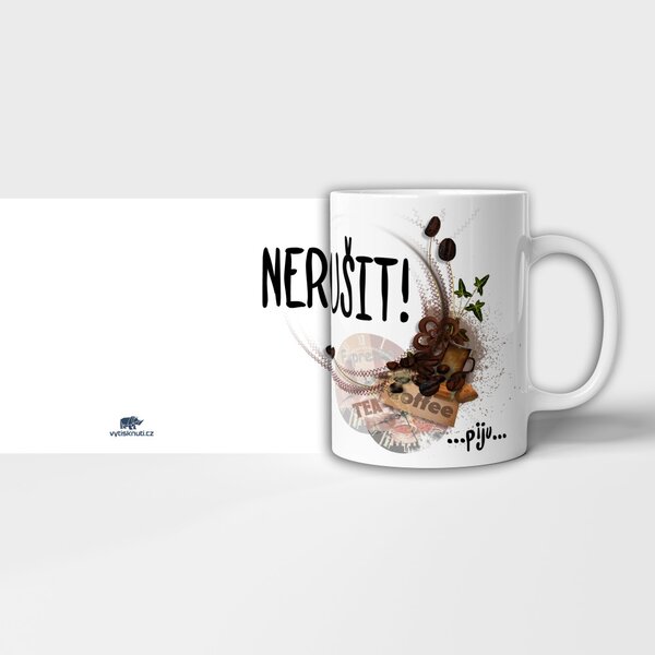 Hrnek s textem "Nerušit...í"