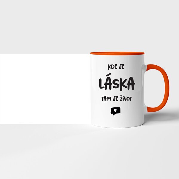 Hrnek Kde je láska tam je život