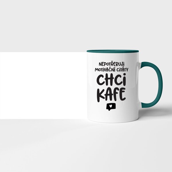 Hrnek Nepotřebuji motivační citáty, chci kafe