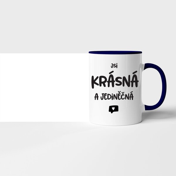 Hrnek Jsi krásná a jedinečná