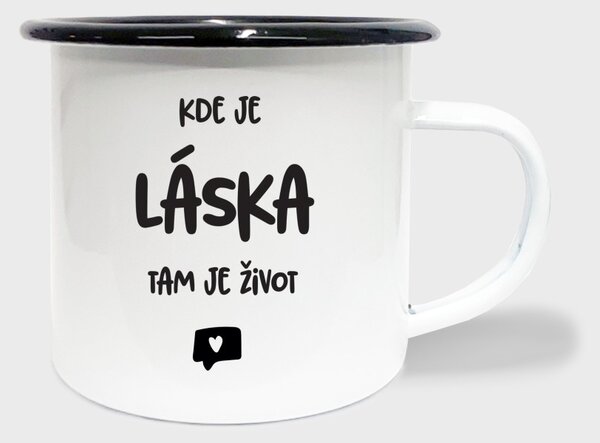 Hrnek Kde je láska tam je život - smalt