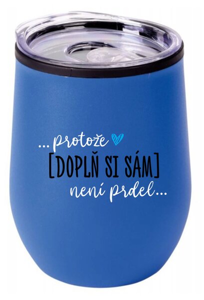 Personalizovaný termohrnek "bowl" - Protože [doplň si sám] není prdel