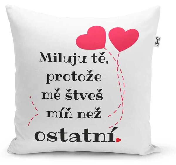 Sablio Polštář Miluju tě, protože mě štveš míň než ostatní: 40x40 cm