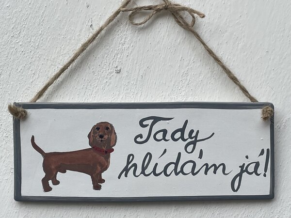 Cedulka pro pejskaře menší "Tady hlídám já"