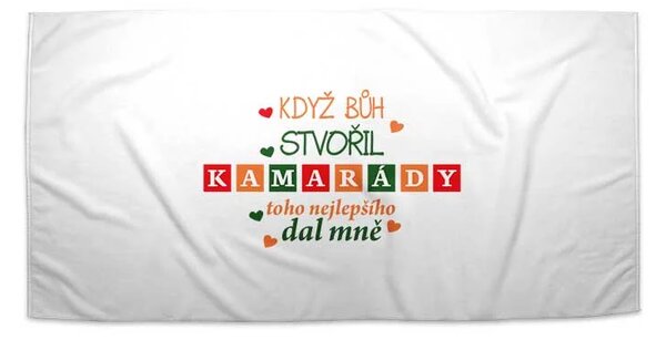 Sablio Ručník Když Bůh stvořil kamarády - 30x50 cm