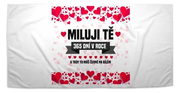 Sablio Ručník Miluji Tě 365 dní v roce - 30x50 cm