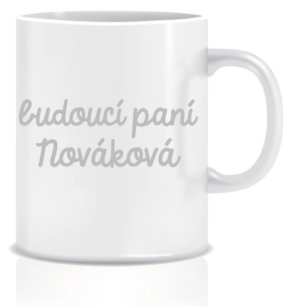 Personalizovaný klasický bílý keramický hrníček 300 ml - budoucí paní