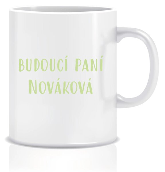 Personalizovaný klasický bílý keramický hrníček 300 ml - budoucí paní