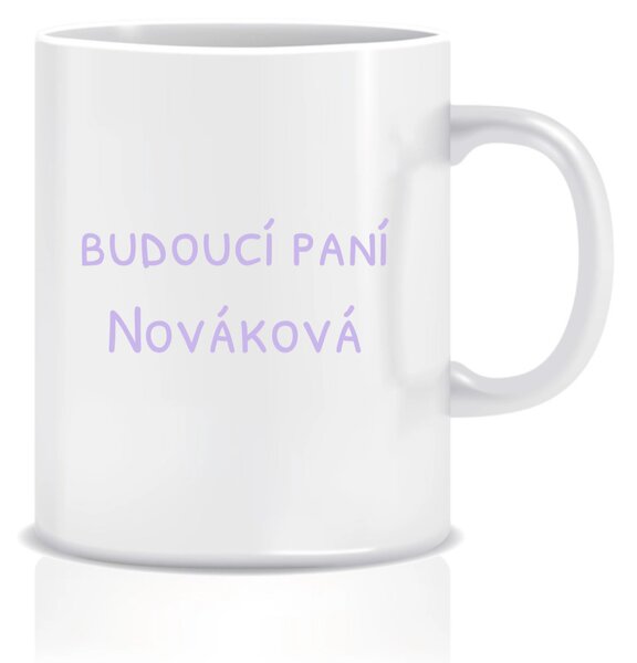 Personalizovaný klasický bílý keramický hrníček 300 ml - budoucí paní
