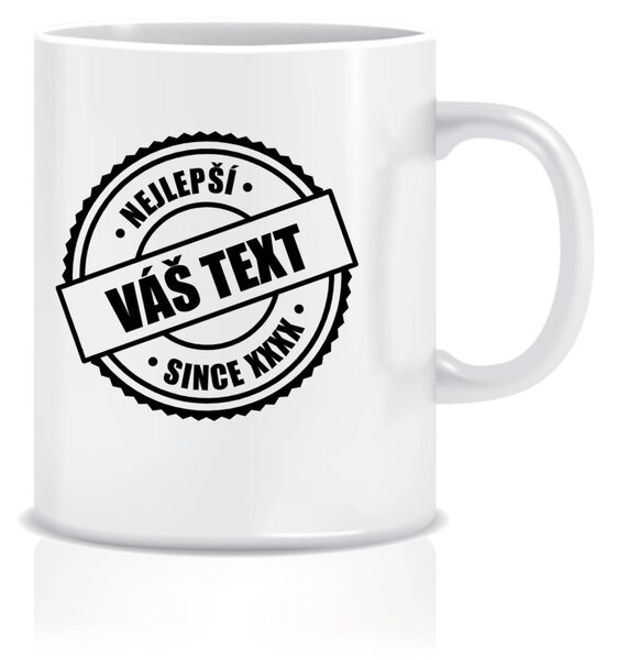 Personalizovaný klasický bílý hrníček 300 ml - nejlepší xx SINCE xx