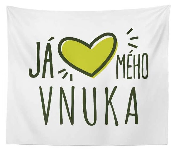 Sablio Deka Já miluju mého vnuka: 150x120 cm