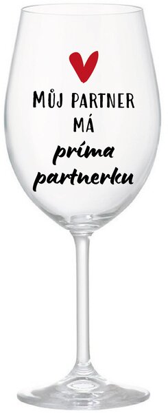 MŮJ PARTNER MÁ PRIMA PARTNERKU - čirá sklenice na víno 350 ml