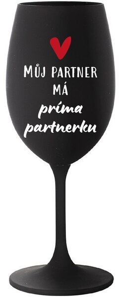 MŮJ PARTNER MÁ PRIMA PARTNERKU - černá sklenice na víno 350 ml