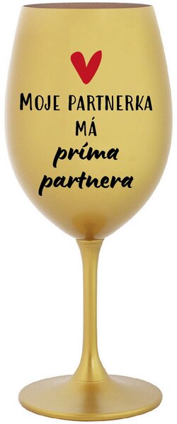 MOJE PARTNERKA MÁ PRÍMA PARTNERA - zlatá sklenice na víno 350 ml