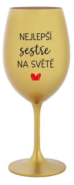 NEJLEPŠÍ SESTŘE NA SVĚTĚ - zlatá sklenice na víno 350 ml