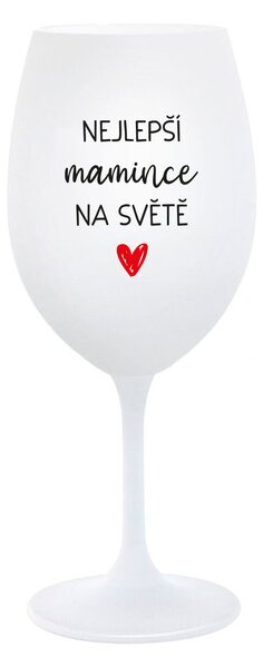 NEJLEPŠÍ MAMINCE NA SVĚTĚ - bílá sklenice na víno 350 ml