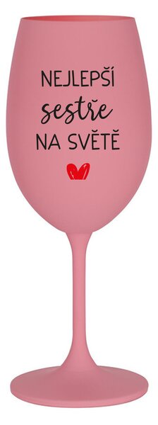 NEJLEPŠÍ SESTŘE NA SVĚTĚ - růžová sklenice na víno 350 ml