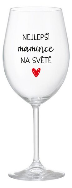 NEJLEPŠÍ MAMINCE NA SVĚTĚ - čirá sklenice na víno 350 ml