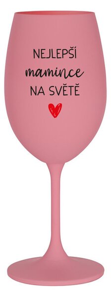 NEJLEPŠÍ MAMINCE NA SVĚTĚ - růžová sklenice na víno 350 ml