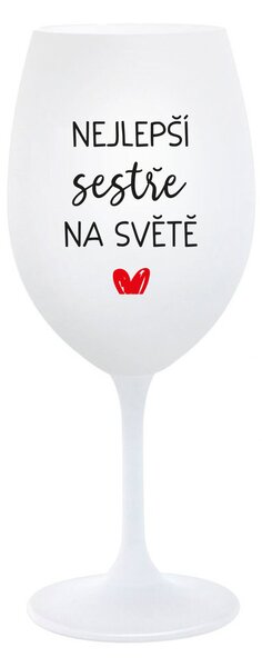 NEJLEPŠÍ SESTŘE NA SVĚTĚ - bílá sklenice na víno 350 ml