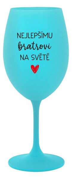 NEJLEPŠÍMU BRATROVI NA SVĚTĚ - tyrkysová sklenice na víno 350 ml