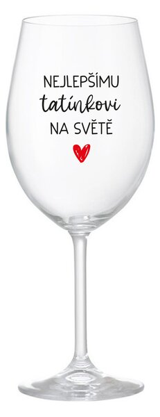 NEJLEPŠÍMU TATÍNKOVI NA SVĚTĚ - čirá sklenice na víno 350 ml