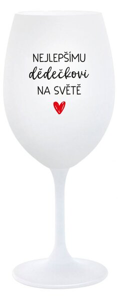 NEJLEPŠÍMU DĚDĚČKOVI NA SVĚTĚ - bílá sklenice na víno 350 ml