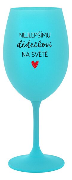 NEJLEPŠÍMU DĚDĚČKOVI NA SVĚTĚ - tyrkysová sklenice na víno 350 ml