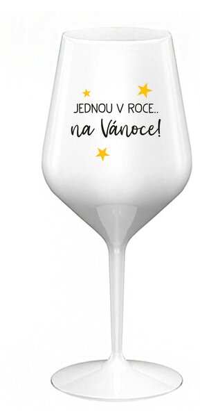 JEDNOU V ROCE NA VÁNOCE - bílá nerozbitná sklenice na víno 470 ml