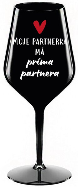 MOJE PARTNERKA MÁ PRÍMA PARTNERA - černá nerozbitná sklenice na víno 470 ml