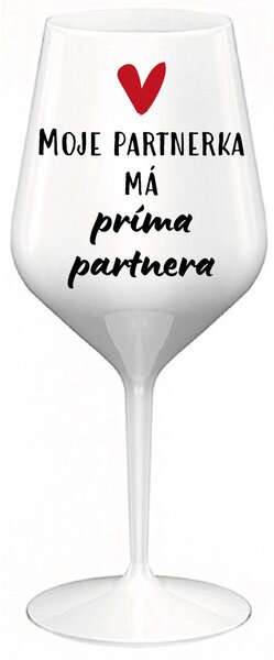 MOJE PARTNERKA MÁ PRÍMA PARTNERA - bílá nerozbitná sklenice na víno 470 ml