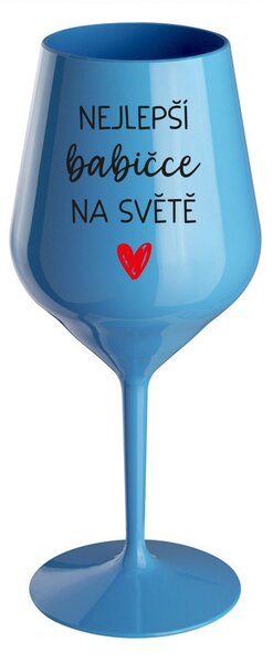 NEJLEPŠÍ BABIČCE NA SVĚTĚ - modrá nerozbitná sklenice na víno 470 ml
