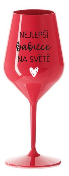 NEJLEPŠÍ BABIČCE NA SVĚTĚ - červená nerozbitná sklenice na víno 470 ml