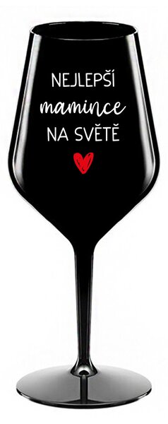 NEJLEPŠÍ MAMINCE NA SVĚTĚ - černá nerozbitná sklenice na víno 470 ml