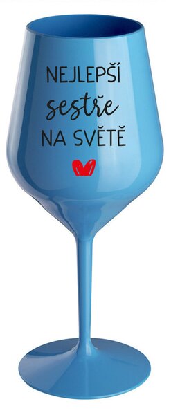 NEJLEPŠÍ SESTŘE NA SVĚTĚ - modrá nerozbitná sklenice na víno 470 ml