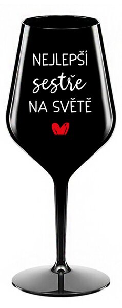 NEJLEPŠÍ SESTŘE NA SVĚTĚ - černá nerozbitná sklenice na víno 470 ml