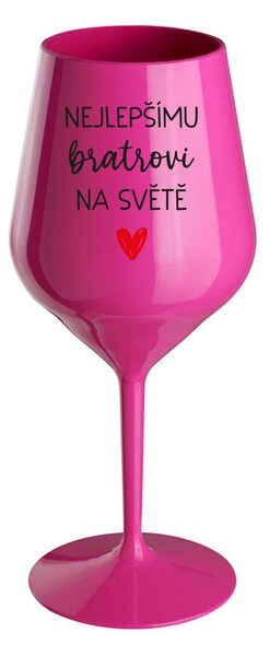 NEJLEPŠÍMU BRATROVI NA SVĚTĚ - růžová nerozbitná sklenice na víno 470 ml