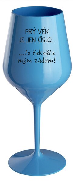 PRÝ VĚK JE JEN ČÍSLO - modrá nerozbitná sklenice na víno 470 ml